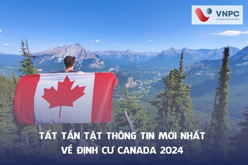 Tất tần tật thông tin MỚI NHẤT về định cư Canada